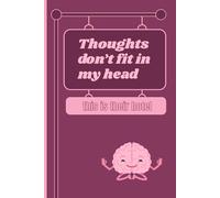 Thoughts don’t fit in my head - this is their hotel Funny & Relatable Journal for Overthinkers: A cozy, chaotic space for your loudest thoughts - ... mental spirals, and late-night ramblings.