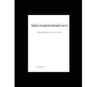 Thoughts for When My Brain Won’t Shut Up