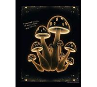 Thoughts from the Forest Floor: A Mushroom Journal