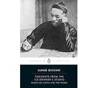 Thoughts From the Ice-Drinkers Studio: Essays on China and the World
