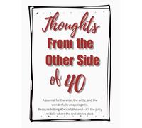 Thoughts from the Other Side of 40: A No-Fluff Notebook for Grown Women with Zero Time for Nonsense