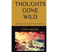 THOUGHTS GONE WILD: THE DRAMA AND CHAOS OF THE DANCING MIND