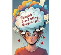 Thoughts I Can't Tell My Therapist (Yet): Funny Gift Notebook Journal for Friends and Family