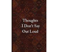 Thoughts I don't say out loud: Aesthetic Vintage Design Blank 120 pages A5 Diary Elegant, maroon Persian-inspired and Pinterest-style aesthetics. ... writing. Perfect gift for friends and family
