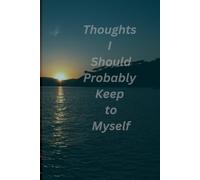 Thoughts i should probably keep to myself: funny notebook for familie and friends