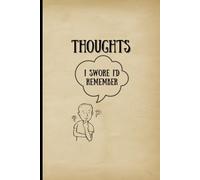 Thoughts I Swore I’d Remember: A Funny and Relatable Journal for Notes, Ideas, and Mental Mishaps