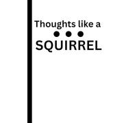 Thoughts like a Squirrel: Fun gift journal for friends and family.