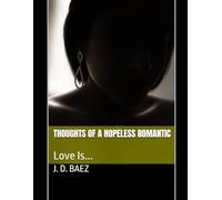 Thoughts of a Hopeless Romantic: Love Is...