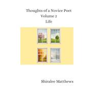 Thoughts of A Novice Poet: Volume 2: Life