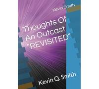 Thoughts Of An Outcast "REVISITED": Kevin Q. Smith