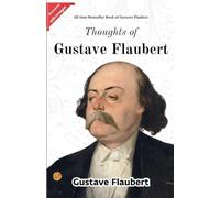 Thoughts of Gustave Flaubert