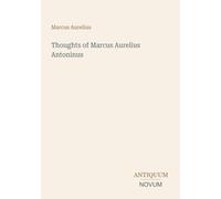 Thoughts of Marcus Aurelius Antoninus