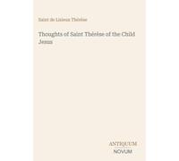 Thoughts of Saint Thérèse of the Child Jesus