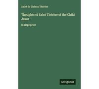 Thoughts of Saint Thérèse of the Child Jesus: in large print
