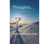 Thoughts... ...on death and parting: Selected Poems by Junel C. Haugley