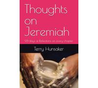 Thoughts on Jeremiah: 98-days of Reflections on every chapter
