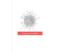 Thoughts & Scribbles: A Lined Notebook for Journaling, Writing, Reflection and Creative Expression