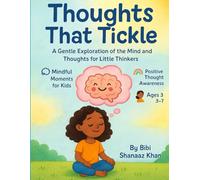 Thoughts That Tickle: A Gentle Exploration of the Mind and thoughts for little thinkers