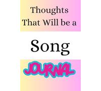 Thoughts That Will Be a Song Journal: Blank Lined Pages for Your Lyrical Musing