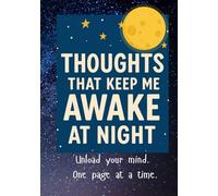 Thoughts That Won’t Let Me Sleep: A Nighttime Journal to Unburden the Mind and Find Peace