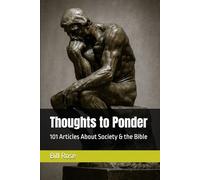 Thoughts to Ponder: 101 Articles About Society & the Bible