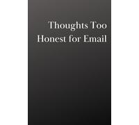 Thoughts Too Honest for Email: An Office Notebook For Work Notes, Meetings And Daily Thoughts