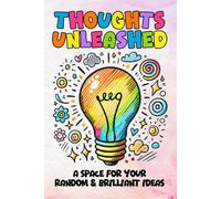 Thoughts Unleashed Journal: A Space for Your Random & Brilliant Ideas