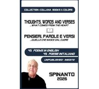 THOUGHTS, WORDS AND VERSES - PENSIERI, PAROLE E VERSI what comes from the heart - quello che nasce dal cuore