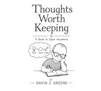 Thoughts Worth Keeping: A Book to Open Anywhere