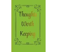 Thoughts Worth Keeping: A Lined Notebook for Notes, Reflections, Ideas, and Memories