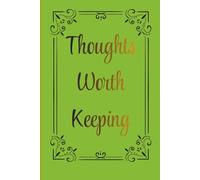 Thoughts Worth Keeping: A Lined Notebook for Notes, Reflections, Ideas, and Memories