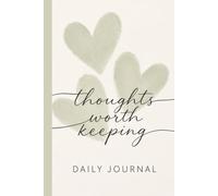Thoughts Worth Keeping - Elegant Beige and Sage Green Hardcover Notebook for Writing: A Premium 6 x 9 Notebook for Notes, Journaling, Reflection, Goal Setting, and Everyday Writing
