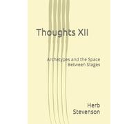 Thoughts XII: Archetypes and the Space Between Stages