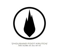 Thousand Foot Krutch - Flame In All Of Us