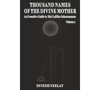 Thousand Names of The Divine Mother: An Evocative Guide to Shri Lalitha Sahasranama - Volume 2