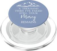 Thousand Times Failed Your Mercy Remains Christian God Jesus PopSockets PopGrip per MagSafe