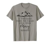 Thousand Times Failed Your Mercy Remains Christian God Quote Maglietta