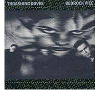 Thrashing Doves - Bedrock Vice