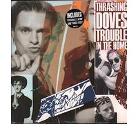 Thrashing Doves - Trouble in The Home (1989) [Import]