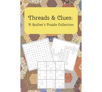 Thread & Clues: A Quilter's Puzzle Collection: Word searches, crossword puzzles, and sudoku for quilt lovers of all ages | 6x9 inches, 120 pages | 50+ puzzles