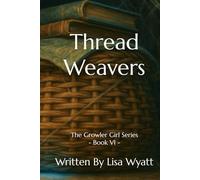 Thread Weavers: The Growler Girl Series - Book VI
