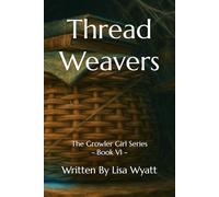Thread Weavers: The Growler Girl Series - Book VI