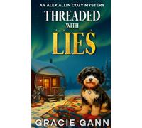 Threaded with Lies: An Alex Allin Cozy Mystery