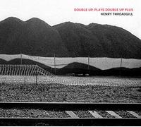 Henry Threadgill Double Up, Plays Double Up Plus (CD) Album