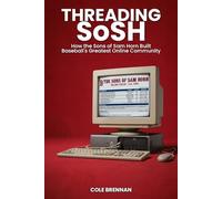 Threading SoSH: How the Sons of Sam Horn Built Baseball's Greatest Online Community