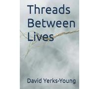 Threads Between Lives