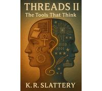 Threads II: The Tools That Think