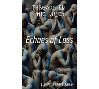 Threads in the Quiet: Echoes of Loss: 7