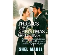 Threads of a Christmas Wedding: An Inspirational Amish Redemption Romance with a Quiet Mystery