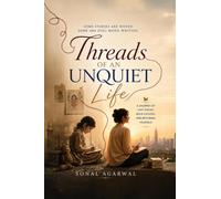 Threads of an Unquiet Life